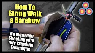 How to String Walk a Barebow | Barebow Archery String Crawling Technique Explained