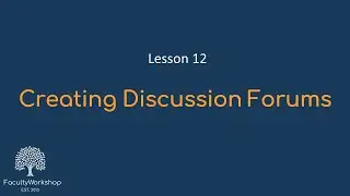 Moodle Lesson 12: Creating Discussion Forums