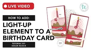 How to Add a Light-Up Element to Your Birthday Cards | Tutorial by Susan Block