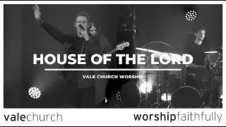 House of the Lord | Phil Wickham | Vale Worship