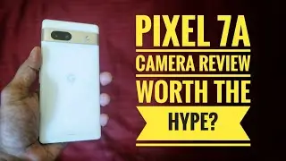 Google Pixel 7a Camera Review! |4k | Camera Samples 📲