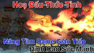 Tây Du VNG | Hoạ Đấu Thức Tỉnh - x1000 Lần Lối Build Dame Gián Tiếp - Dương Tiễn Mạnh Nhất Lsv