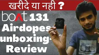 Boat 131 Airdopes Unboxing and Review | Buy or Not ? | Best True Wireless Under 1400? Honest Review