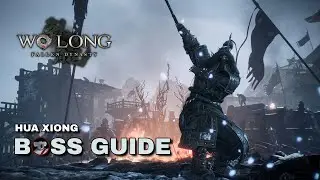 Wo Long: Fallen Dynasty - Hua Xiong Boss Guide