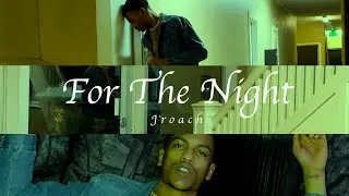 Jroach - For The Night (Official Music Video)
