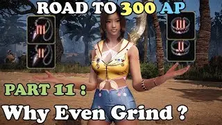 BDO - Road To 300 AP Part 11: Why Even Grind? Just Enhance