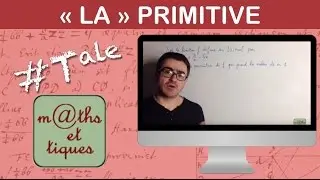 Calculer LA primitive d'une fonction - Terminale