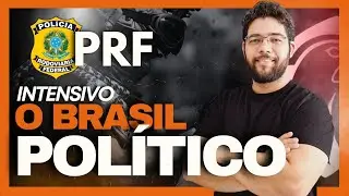BRASIL POLÍTICO: NAÇÃO E TERRITÓRIO | GEOPOLÍTICA PARA A PRF