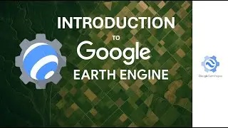 Introduction to Google Earth Engine | Beginners