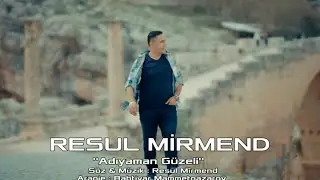 RESUL MİRMEND   ADIYAMAN GÜZELİ YENİ KLİP 4K