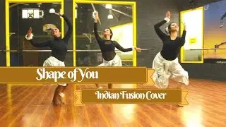 Shape of You Indian Fusion Dance Cover : Piah Dance Company