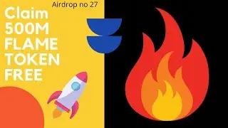 | Claim 500000000000 FLAME Token for free | Airdrop no:- 27