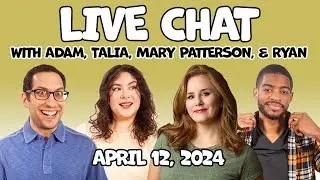 Live Chat with Adam, Talia, MP, and Ryan!