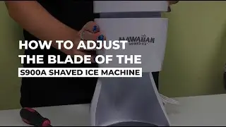 How to adjust the blade of your shaved ice machine [S900A] | Hawaiian Shaved Ice