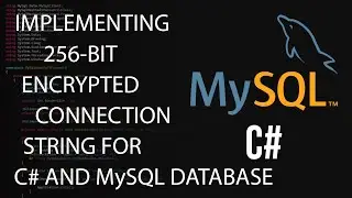 Implementing 256 bit Encrypted Connection String for C# and MySQL Database