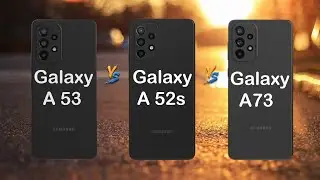 Samsung Galaxy A73 5G vs Samsung Galaxy A52s 5G vs Samsung Galaxy A53 5G