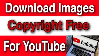 How to Download Copyright Free Images from Google