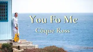 Cōque Ross - You Fo Me (Official Video)