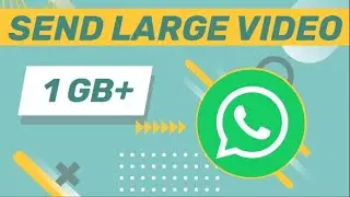 How to Send Long Video on WhatsApp | How to Send Large Videos on WhatsApp | Xpedians