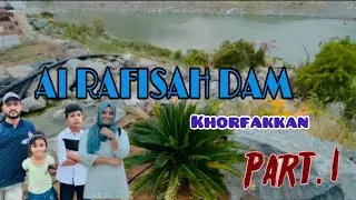 Al Rafisah Dam#Khorfakkan,UAE#Part 1# weekend trip@ Fizus channel