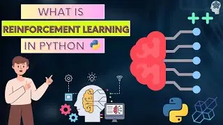 What is Reinforcement Learning | Reinforcement Learning In Python