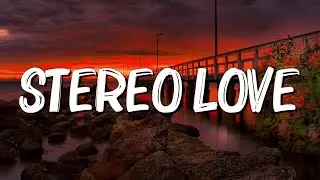 Stereo love (Radio Edit) - Edward Maya, Vika Jigulina (Lyrics)