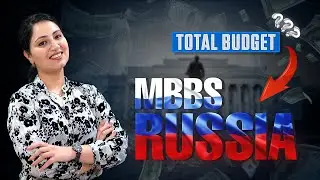TOTAL BUDGET of MBBS in Russia | Study MBBS in Russia for Indian Students 