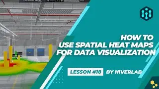 How to Use Spatial Digital Twin Heat Maps for Data Visualization in SpatialWork by HIverlab