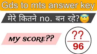 My score after final answer key | Gds to mts exam
