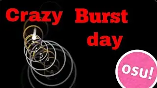 Crazy osu! burst day