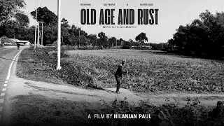 OLD AGE AND RUST (Short Film) | A Still Photography Film | Nilanjan Paul