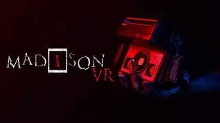 MADiSON VR ➠ Еще одна попытка доиграть