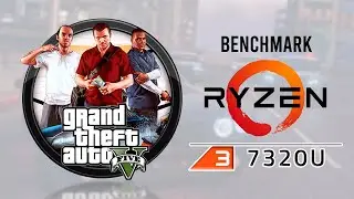 Ryzen 7320u Gta V Benchmark Test 60FPS