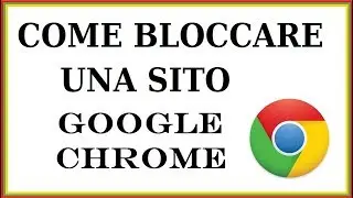 come bloccare un sito con google chrome senza programmi