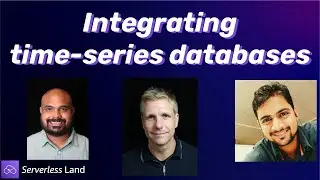 Integrating time-series databases | Serverless Office Hours
