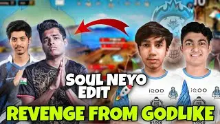 Revenge From Godlike - Soul Neyo Edit | Soul Vs Godlike 🚀 | Team Soul Edit