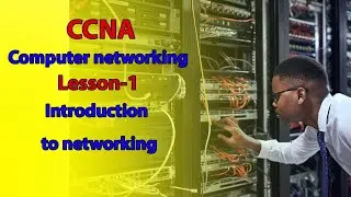 CCNA, Computer Networking lesson 1 introduction to computer network