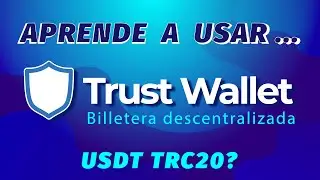 🛡 TRUST WALLET 2023 🏆 TODO LO QUE DEBES SABER