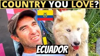 Which Country Do You LOVE The Most? | ECUADOR