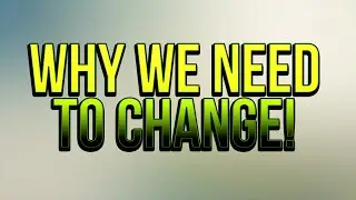 We need to change | Commentary and Updates