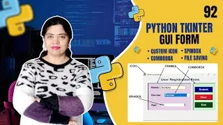 Python Tkinter GUI Form with Custom Icon, Combobox, Spinbox & File Saving - Tutorial #92