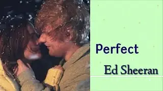 Ed Sheeran (Lyrics) - Perfect