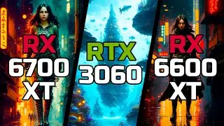 RX 6700 XT vs RTX 3060 vs RX 6600 XT - Test in 10 Games