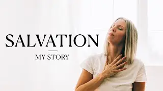 My Salvation story