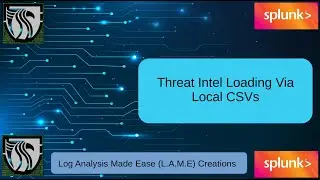 Splunk Enterprise Security Free Training | Threat Intel Loading Data Into Local CSVs