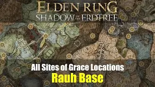 All Sites of Grace Locations: Rauh Base (443-447) [Elden Ring DLC]