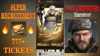 Super Recruitment - 777+ Tickets ✪ Seasonal X Heroes ✪ Last Shelter Survival
