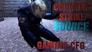 CS:S GAMING CFG by suNshine