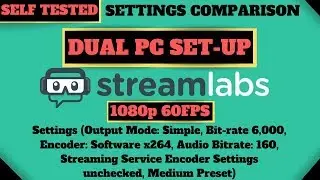 Streamlabs Obs [Dual Pc] Stream Settings #7 (1080p 60 FPS - Software x264 - Full Info Below)