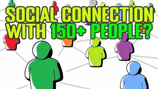 Dunbar's Number Explained (Why It Is Hard To Make Stable Social Relationships With 150+ People?)